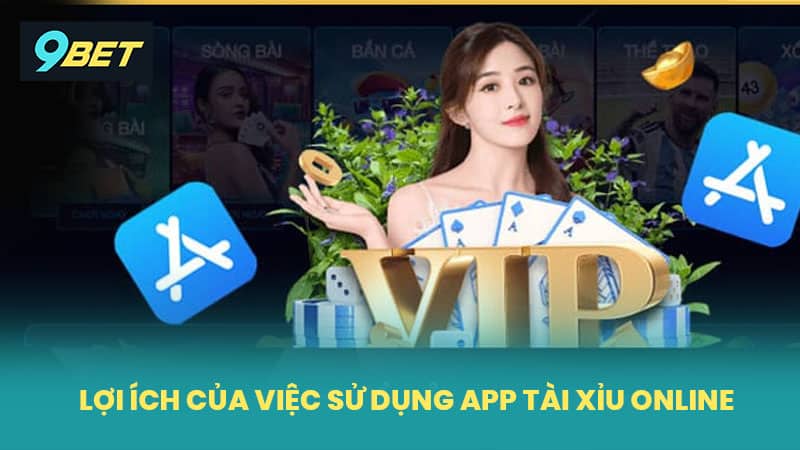 Lợi ích đáng kể của việc sử dụng app tài xỉu online