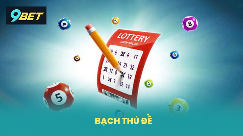 Bạch Thủ Đề 9BET Cách Chơi Hiệu Quả Soi Cầu Chuẩn Xác