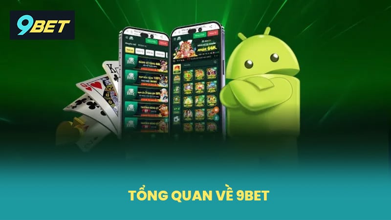 Tổng quan về 9BET